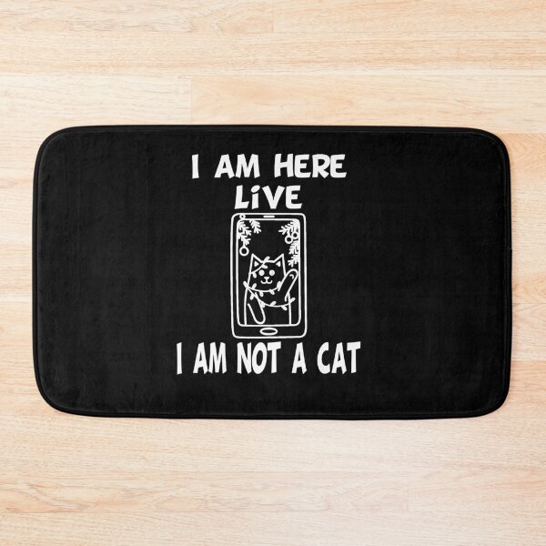 Item preview, I am here Live I am not a cat designed and sold by Dadya.
