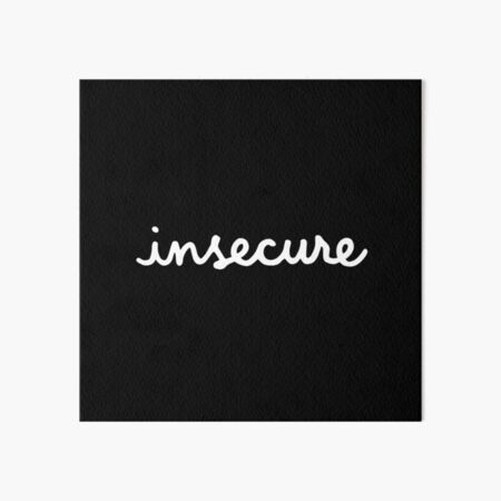 insecure (cursive handwriting) Art Board Print