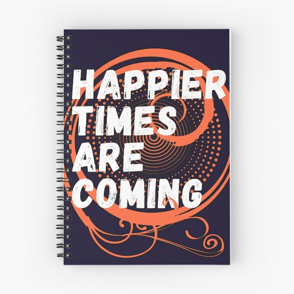 Item preview, Happier Times Are Coming designed and sold by KAB3.