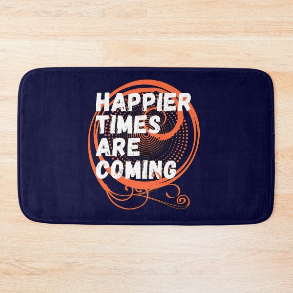 Item preview, Happier Times Are Coming designed and sold by KAB3.