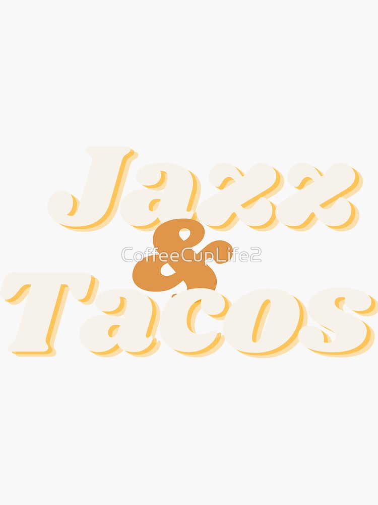 Jazz & Tacos Day! by CoffeeCupLife2