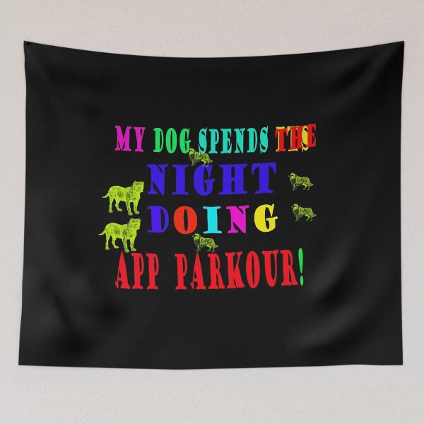 Item preview, My Dog Spends The Night Doing App Parkour! designed and sold by Viktor Kabbach.