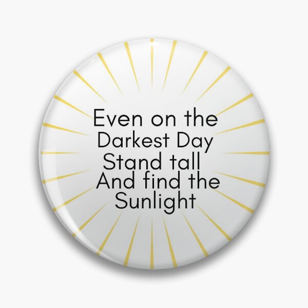 Item preview, Even on the darkest days-find the Sunshine designed and sold by Oreo2020 Creations.