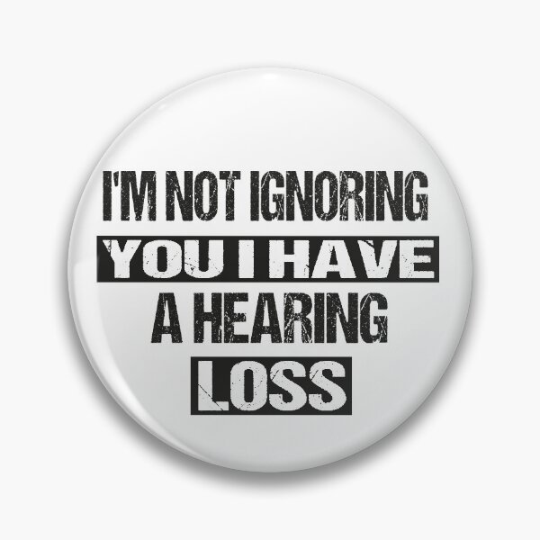 Item preview, I'm Not Ignoring You I Have a Hearing Loss designed and sold by ilias13.