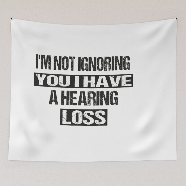 Item preview, I'm Not Ignoring You I Have a Hearing Loss designed and sold by ilias13.