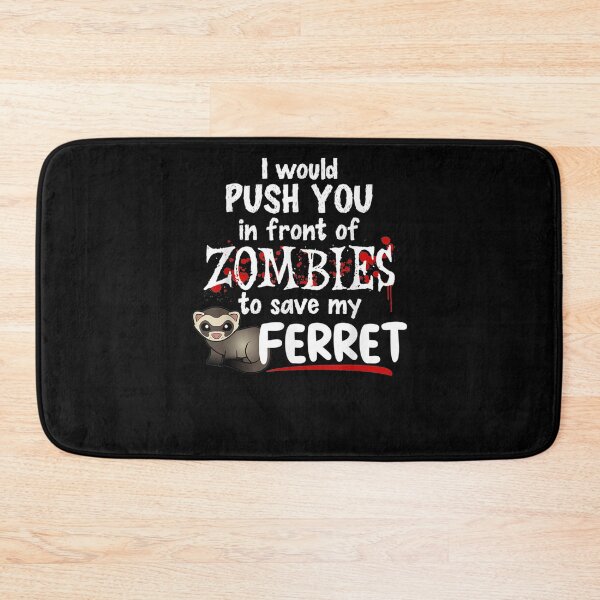 Item preview, Push You In Front Of Zombies Halloween Ferret  designed and sold by aguilaro.