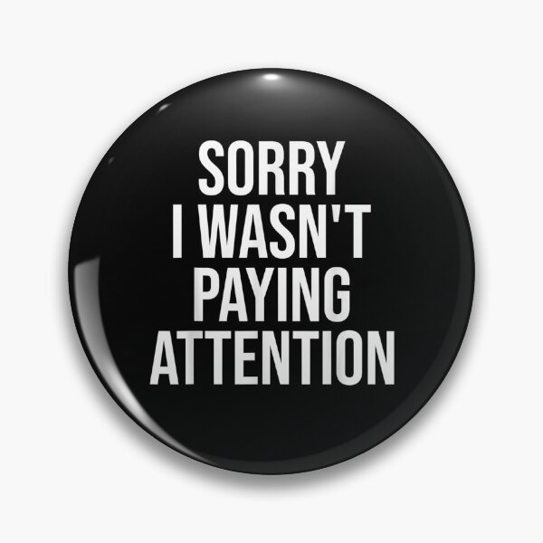 Item preview, Sorry I Wasn't Paying Attention Funny Adhd Autism Awareness  designed and sold by aguilaro.