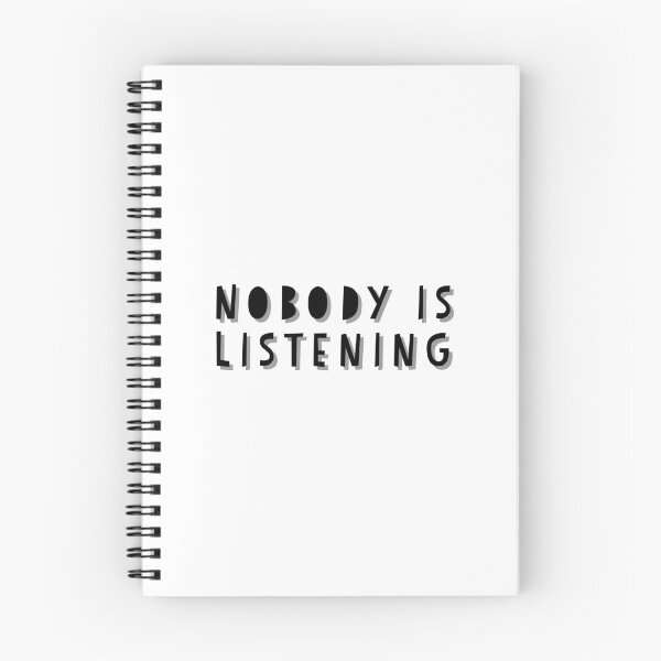 Item preview, Nobody is Listening designed and sold by GAR5.