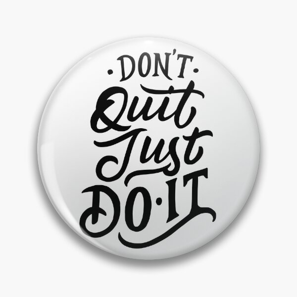 Item preview, Don't Quit Just Do It designed and sold by Gavinstar.