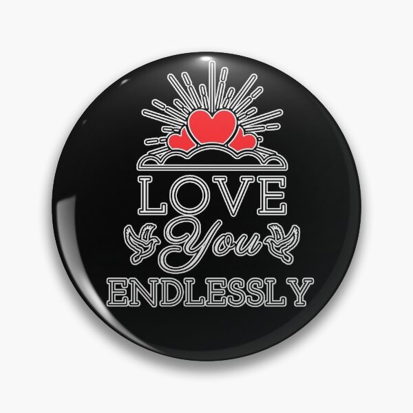 Item preview, Love You Endlessly T-Shirt. Valentine T-Shirt. LOVE T-Shirt. designed and sold by OAPod.