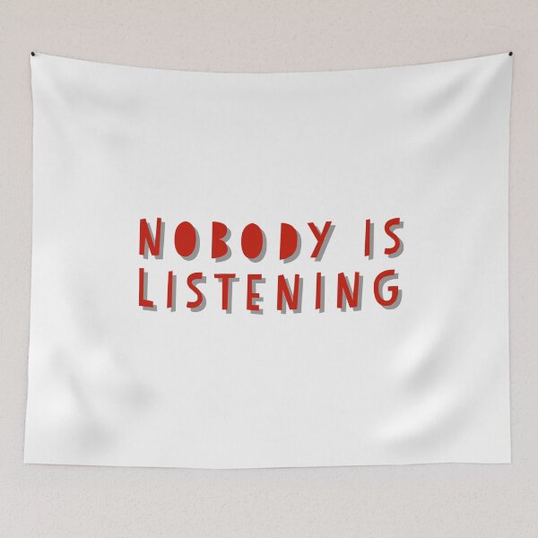 Item preview,  Nobody is Listening designed and sold by GAR5.