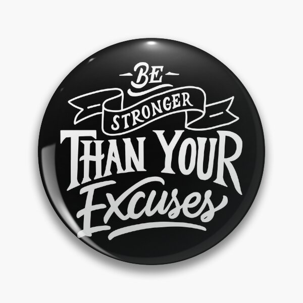 Item preview, Be Stronger than Your Excuses designed and sold by Gavinstar.