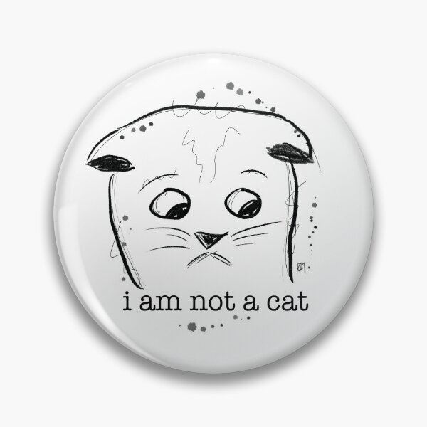Item preview, I am not a cat designed and sold by Mon-13thFloor.