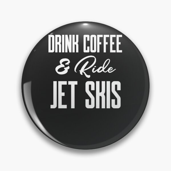 Item preview, Drink Coffee & Ride Jet Skis Lake Gift designed and sold by EricJP.
