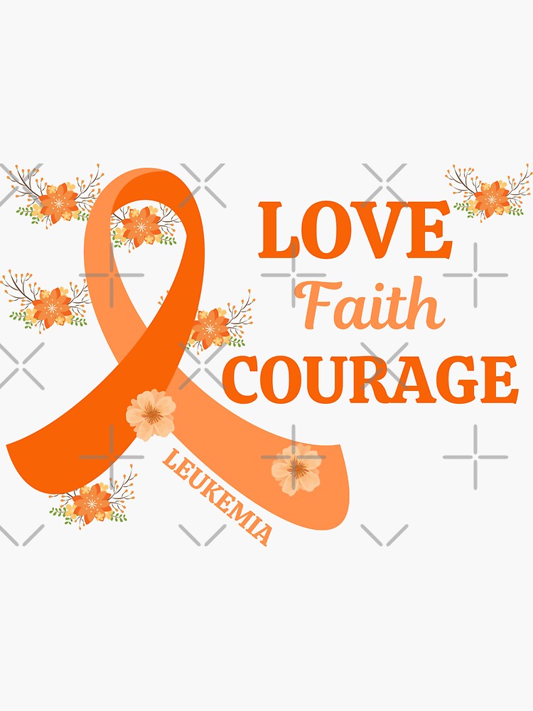 Leukemia Cancer Awareness Love Faith Courage Sticker For Sale By Elsydavis12 Redbubble