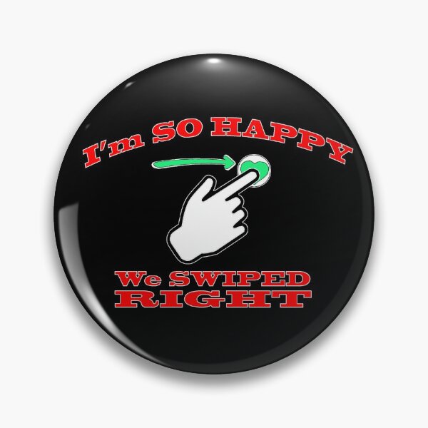 Item preview, I'm So Happy We Swiped Right designed and sold by JWIZZY.