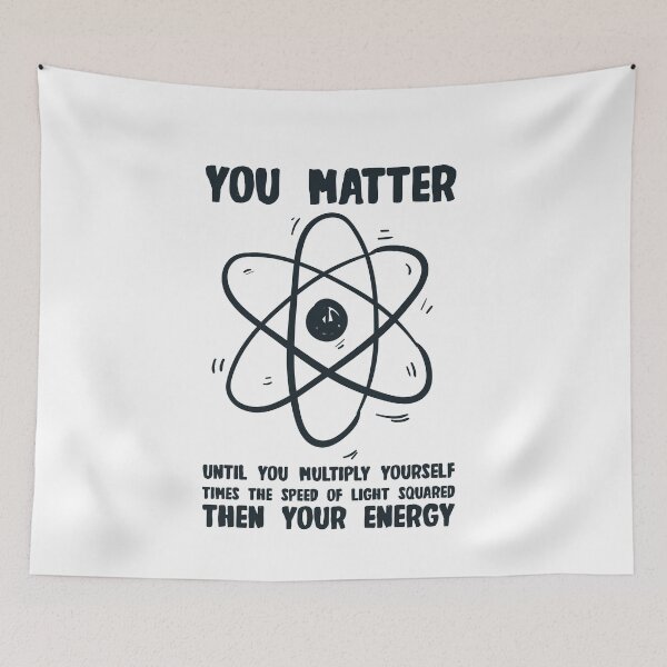 Item preview, You Matter You Energy Funny Physicist Physics Lover T Shirt designed and sold by TheFlipRepublic.