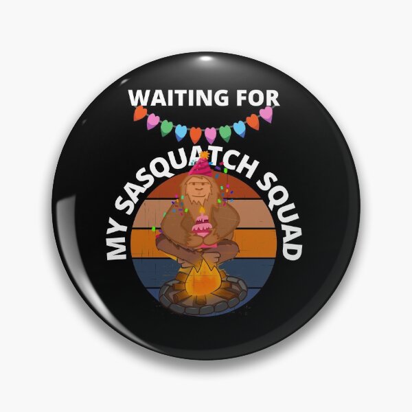 Item preview, Bigfoot saw me, waiting for my Sasquatch squad, Bigfoot Birthday designed and sold by GulQari.