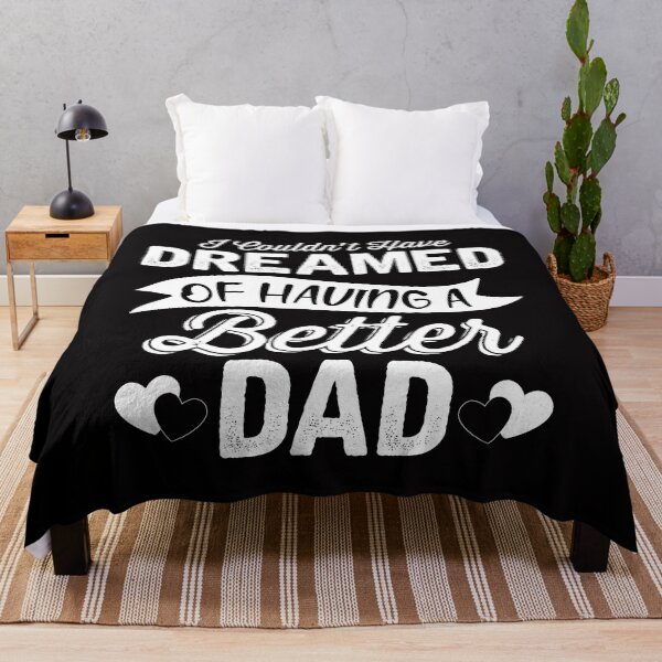 Item preview, I Couldn't Have Dreamed Of Having  a Better Dad designed and sold by LYSandCo.