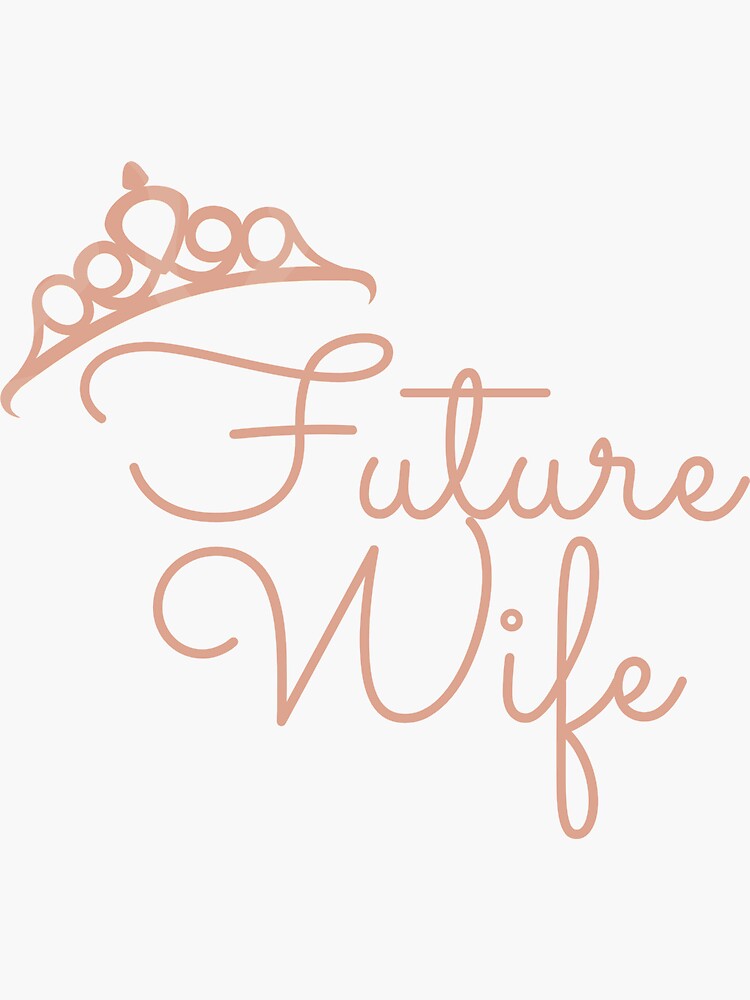 "Future Wife Rose Gold" Sticker for Sale by pinkfantasy Redbubble