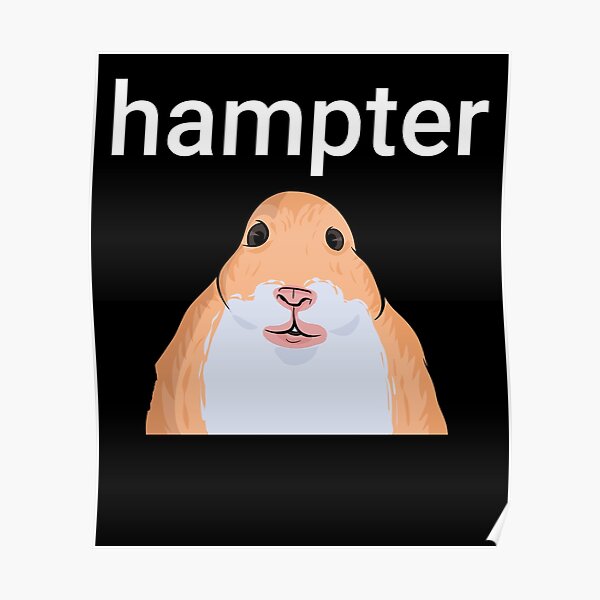 Hamster Dank Meme Posters | Redbubble