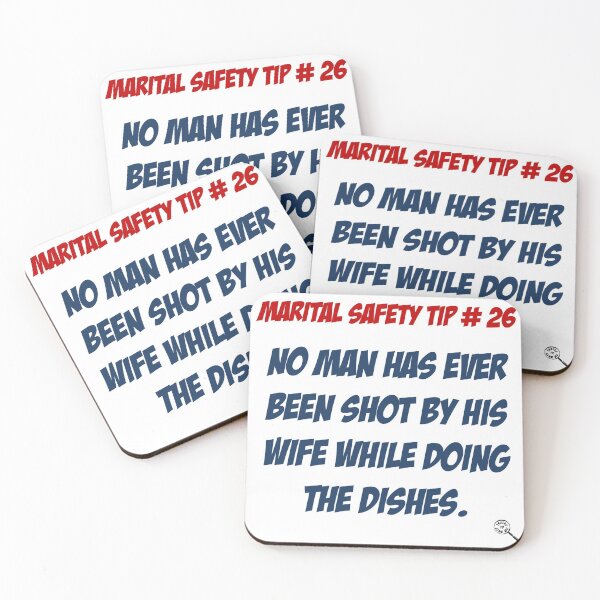 Item preview, Marital Safety Tip # 26 - No man has ever been shot... designed and sold by Truthstoliveby.