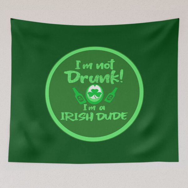 Item preview,  Saying I'm not drunk, I'm an Irish guy designed and sold by vibeno1.