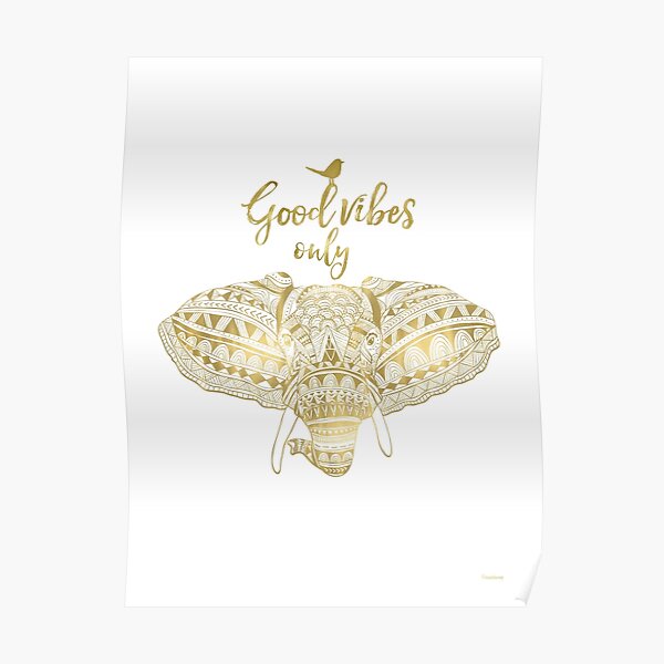 Good vibes only Golden elephant Poster