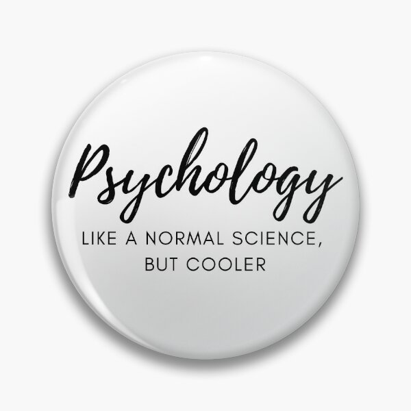 Item preview, Psychology Like a normal science, but cooler - Psychology Design designed and sold by Psychologist's Inventory.