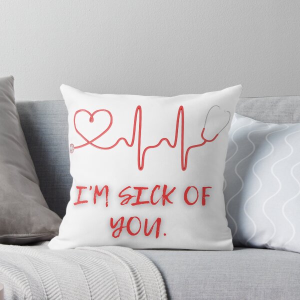 Item preview, I'm sick of you designed and sold by Dollor.