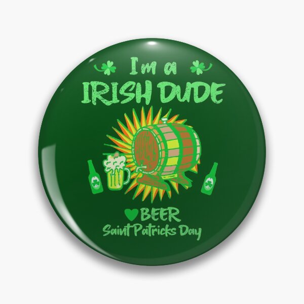 Item preview, funny saying I'm an Irish dude and love beer! Saint Patty's Day designed and sold by vibeno1.