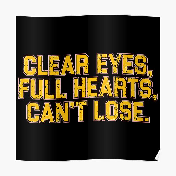 Clear Eyes Full Hearts Cant Lose Posters Redbubble