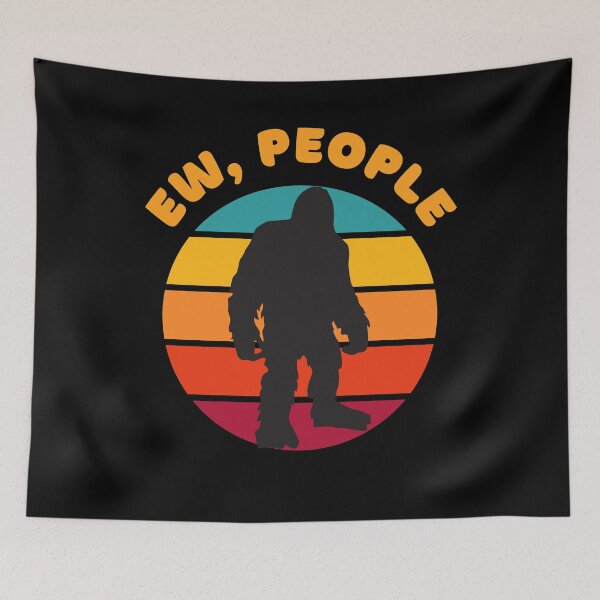 Item preview, Ew, People Bigfoot, Bigfoot hates people designed and sold by Happy-PrintZ.