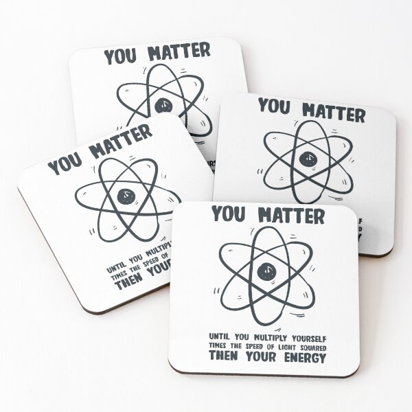 Item preview, You Matter You Energy Funny Physicist Physics Lover T Shirt designed and sold by TheFlipRepublic.