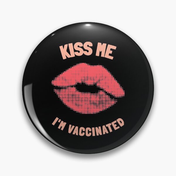 Item preview, Kiss Me I'm Vaccinated designed and sold by greenchimp.