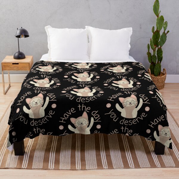 Item preview, Have The Day You Deserve Cute Cat Design designed and sold by SweetAndSpice.