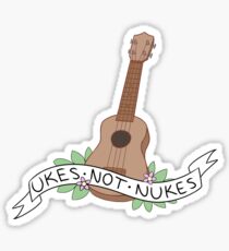 Ukes Not Nukes Sticker