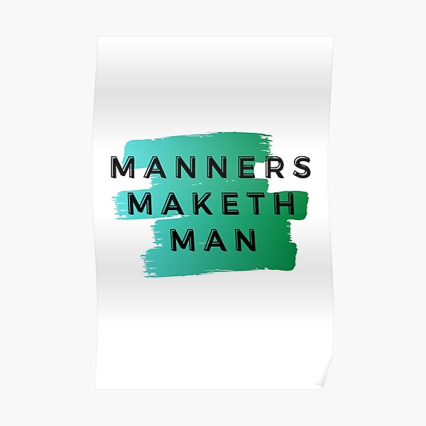 Manners Maketh Man Posters | Redbubble