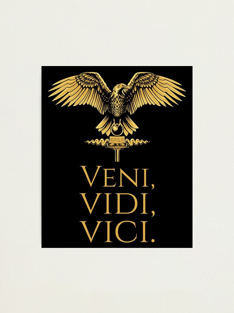 VENI VIDI VICI ROMAN EMPIRE | Photographic Print