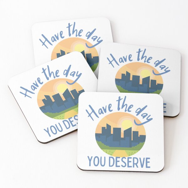 Item preview, Have The Day You Deserve City Outline Design designed and sold by SweetAndSpice.