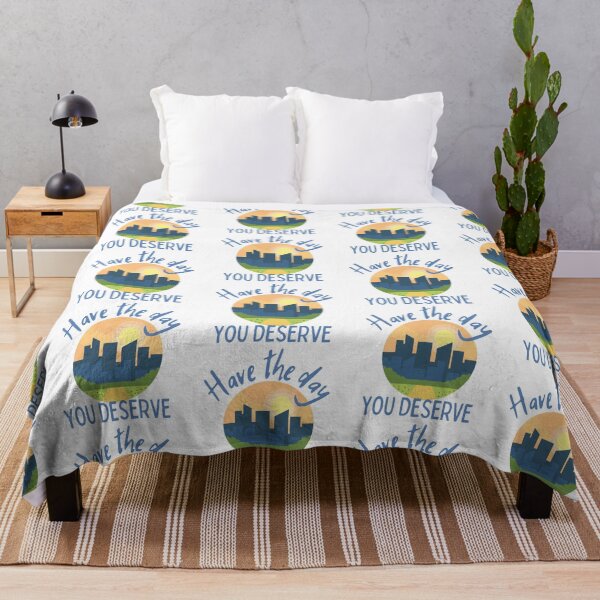 Item preview, Have The Day You Deserve City Outline Design designed and sold by SweetAndSpice.