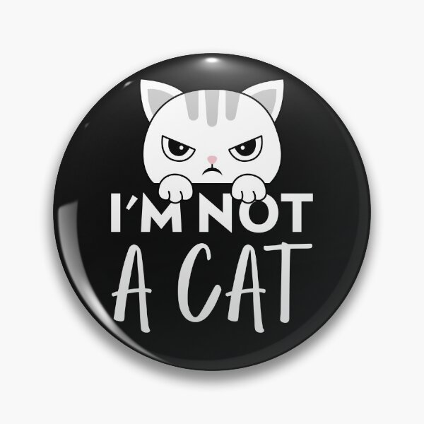 Item preview, I'm Not A Cat designed and sold by curledup-cat.