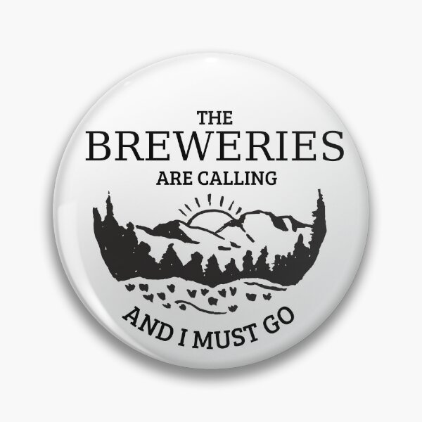 Item preview, The Breweries Are Calling And I Must Go designed and sold by NikitaAg.