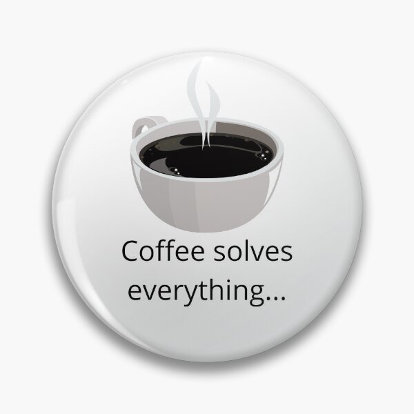 Item preview, Coffee solves everything  designed and sold by alexeerma.