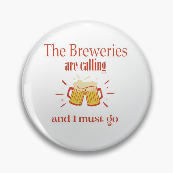 Item preview, The breweries are calling and I must go designed and sold by beefrancky.