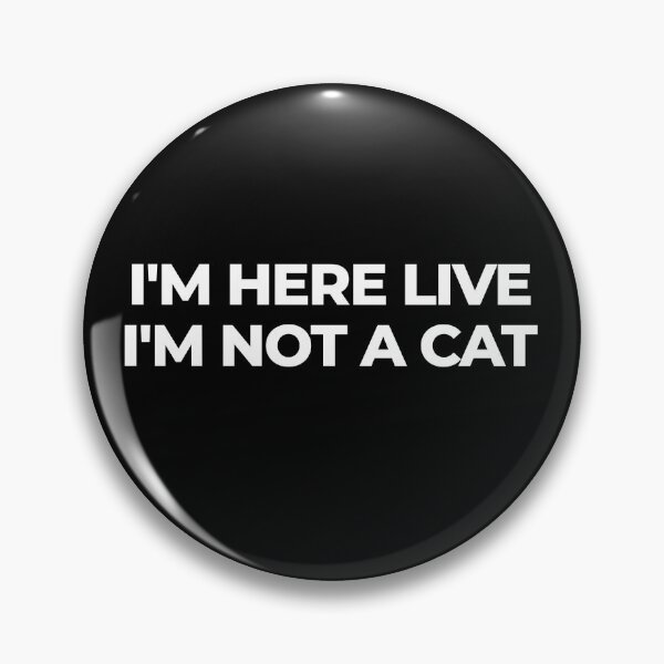 Item preview, I'm here now, I'm not a cat designed and sold by EnjoyMyTees.