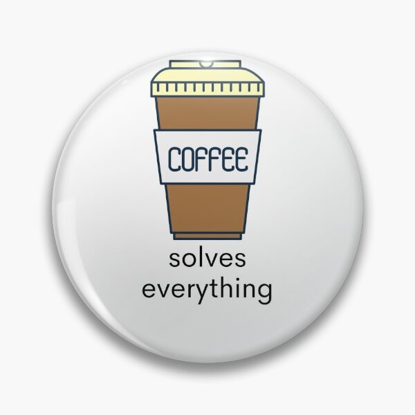 Item preview, Coffee Solves Everything funny quote designed and sold by alexeerma.