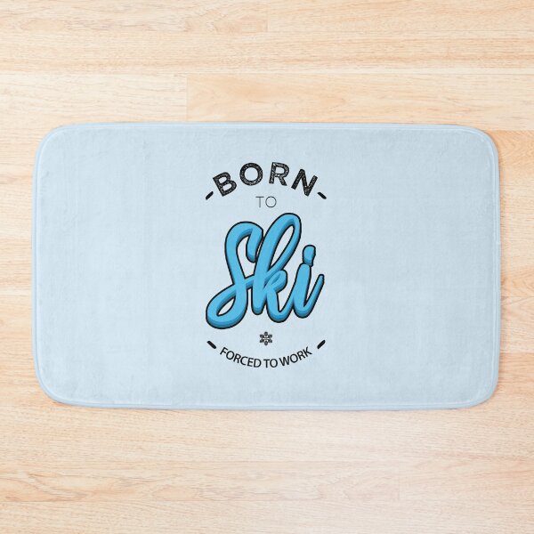 Item preview, Born to ski forced to work designed and sold by lepetitcalamar.