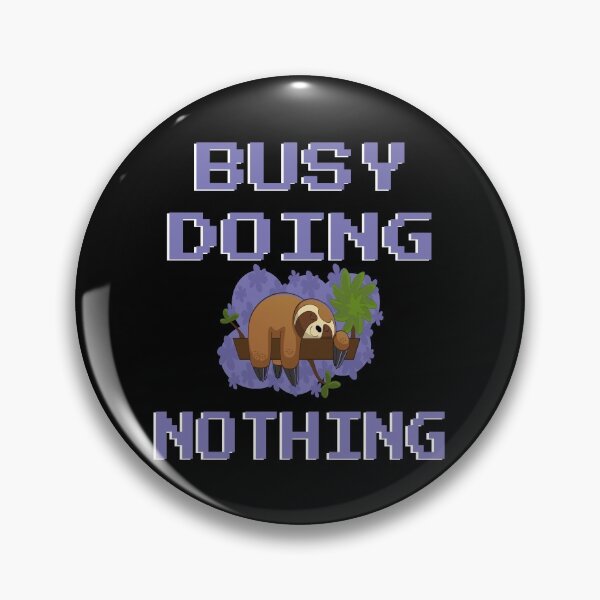 Item preview, Sloth busy doing nothing designed and sold by GOOD-TIME.