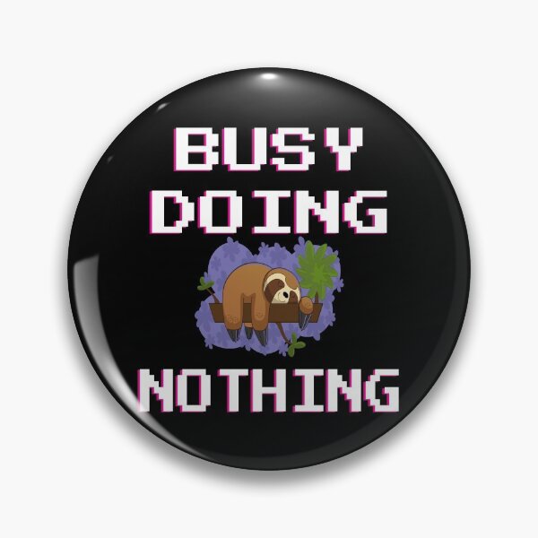 Item preview, Sloth busy doing nothing designed and sold by GOOD-TIME.